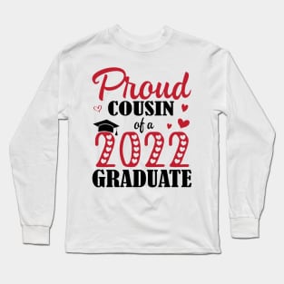 Proud Cousin Of A 2022 Graduate Senior Class Of School Day Long Sleeve T-Shirt